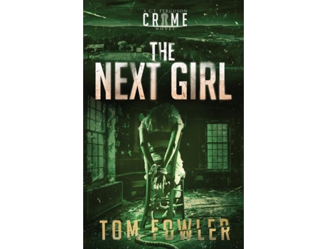 Livro The Next Girl A C.t. Ferguson Crime Novel De Tom Fowler (inglês)