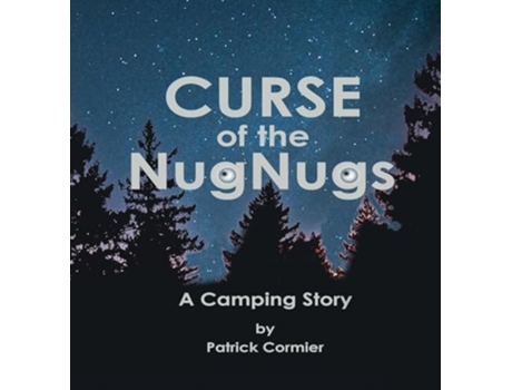 Livro CURSE of the NugNugs A Camping Story de Patrick Cormier (Inglês - Capa Dura)