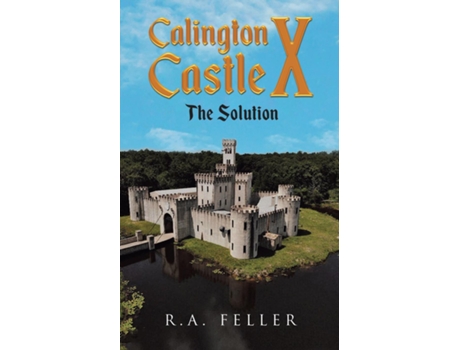 Livro Calington Castle X The Solution de RA Feller (Inglês)