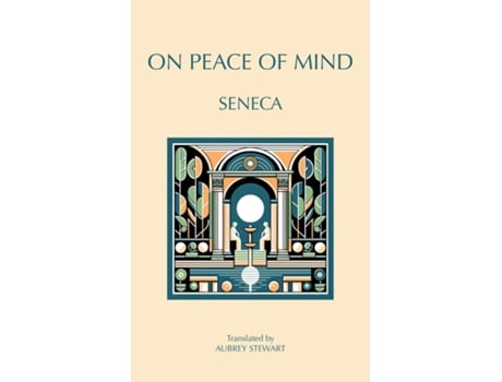Livro On Peace of Mind To Serenus de Seneca (Inglês)