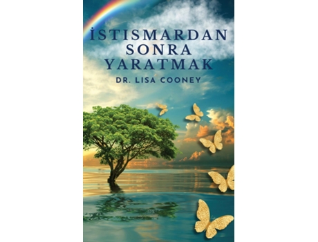 Livro Istismardan Sonra Yaratmak Her Sey Kötü Gittiginde Travmadan Nasil Iyilesir ve Hayatiniza Devam Edersiniz de Dr Lisa Cooney (Inglês)