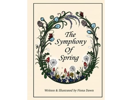Livro The Symphony Of Spring De Fiona Dawn (inglês)