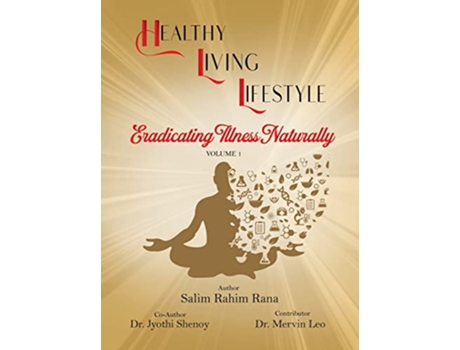 Livro Healthy Living Lifestyle Eradicating Illness Naturally de Salim Rahim Rana Jyothi Shenoy (Inglês)