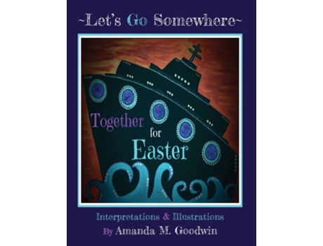 Livro LETS GO SOMEWHERE TOGETHER for EASTER de Amanda M Goodwin (Inglês)
