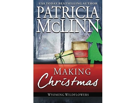 Livro Making Christmas Wyoming Wildflowers, Book 10 De Patricia Mclinn (inglês)