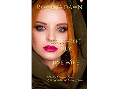 Livro Catching Lily - Live Wire Crossover Series The Winstons Amp The Perfect Halves Book 4 De Rowena Dawn (inglês)
