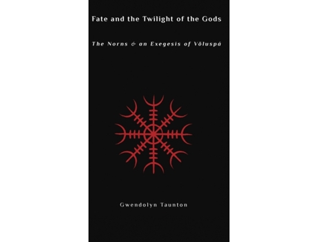 Livro Fate and the Twilight of the Gods: The Norns and an Exegesis of Voluspa Gwendolyn Taunton (Inglês)
