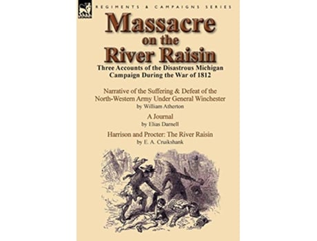 Livro Massacre on the River Raisin de William Atherton, Elias Darnell et al. (Inglês - Capa Dura)