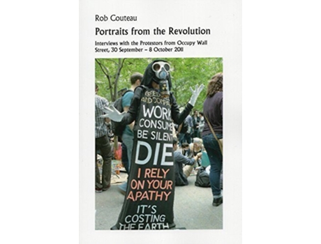 Livro Portraits from the Revolution Interviews with the Protestors from Occupy Wall Street de Robert Couteau (Inglês)