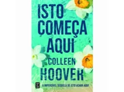 Livro Isto Começa Aqui de Colleen Hoover (Português)