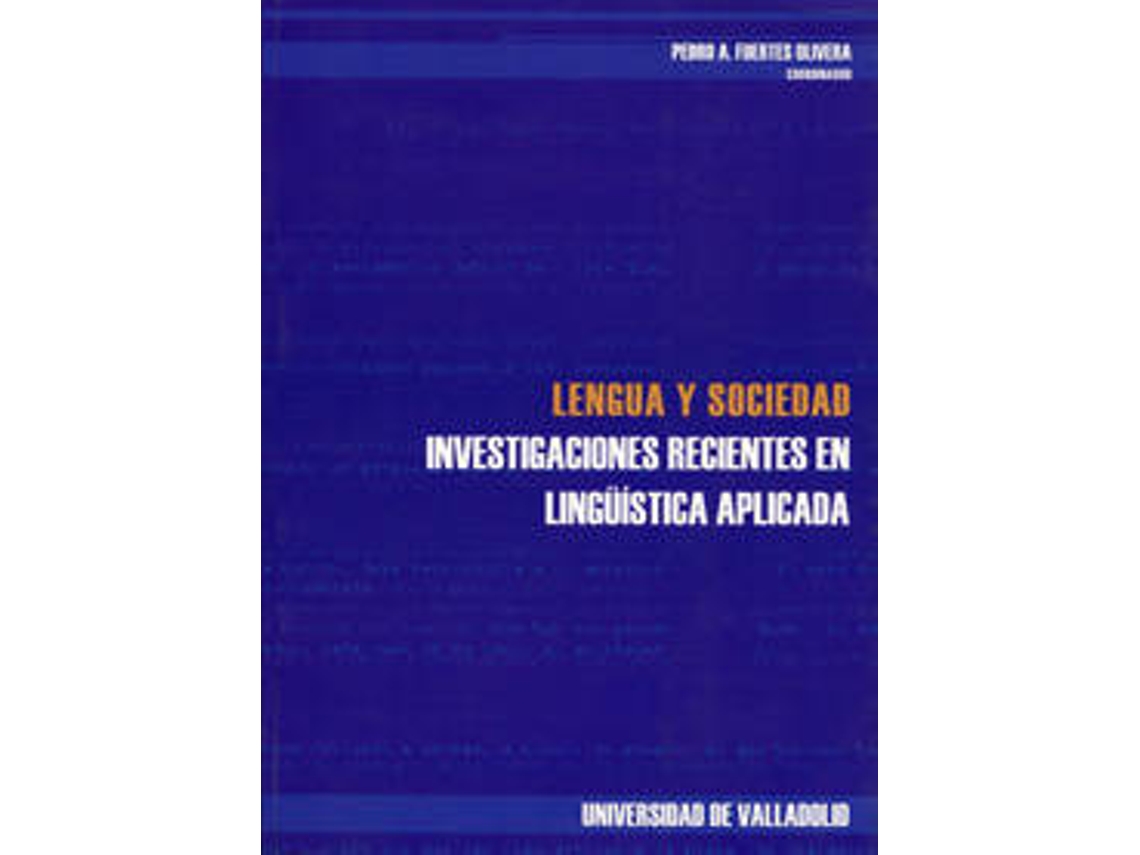 Livro Lengua Y Sociedad Investigaciones Recientes En Lingüística Aplicada de Pedro Antonio Fuertes Olivera (Espanhol)