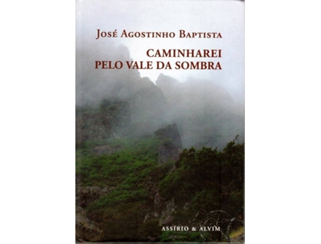Livro Caminharei Pelo Vale Da Sombra de Jose Agostinho Baptista