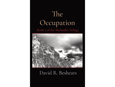 Livro The Occupation Book 2 Of The Shylmahn Trilogy De Beshears, David Et Al. (inglês)