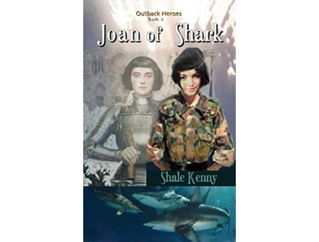 Livro Joan of Shark 2 Outback Heroes de Shale Kenny (Inglês - Capa Dura)