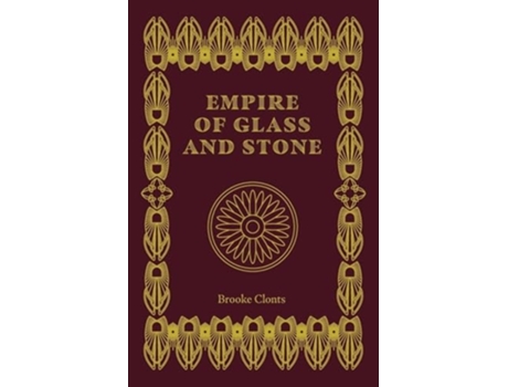 Livro Empire of Glass and Stone de Brooke Clonts (Inglês)