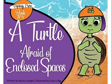 Livro A Turtle Afraid Of Enclosed Spaces De Stacey Lantagne (inglês - Capa Dura)