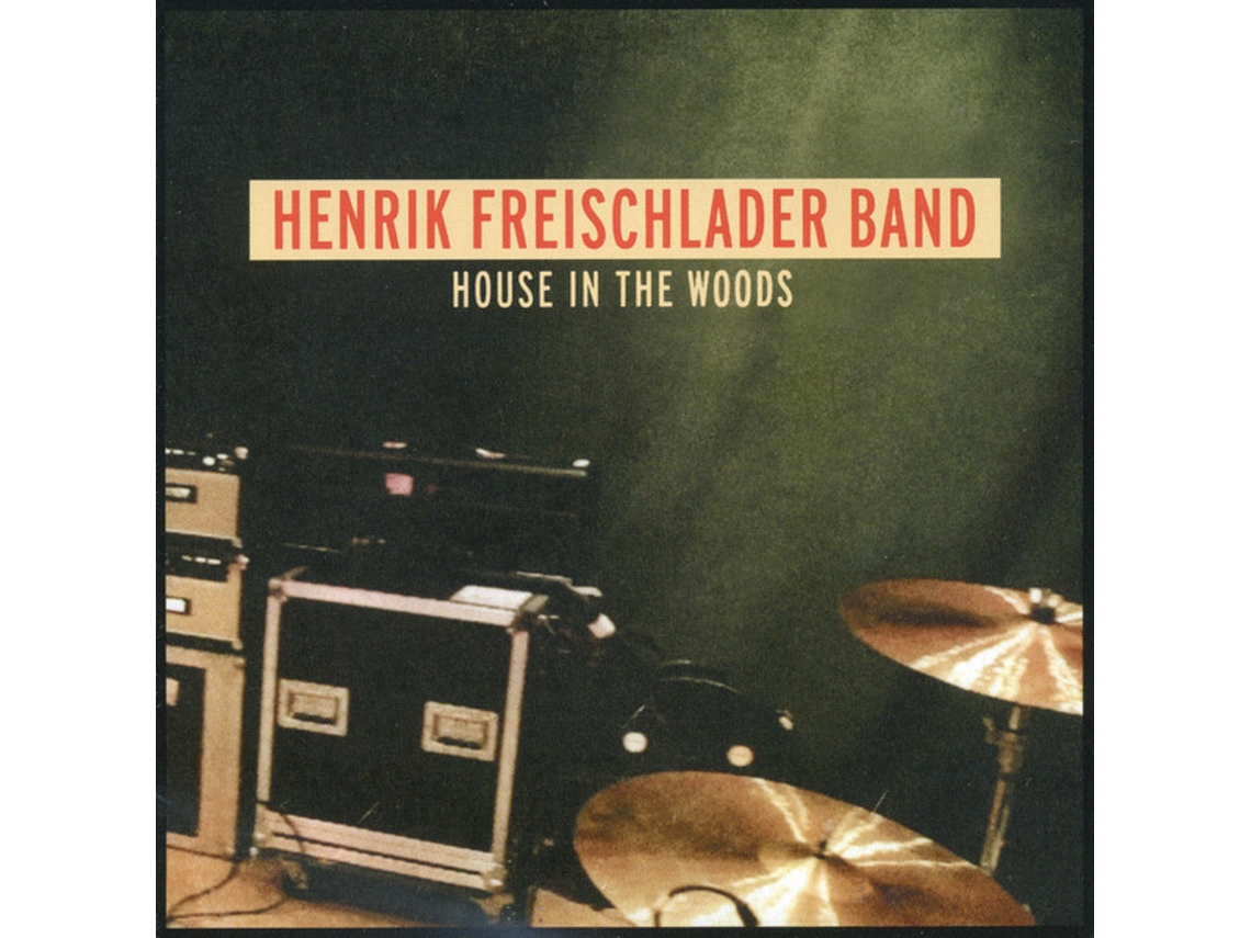 CD Henrik Freischlader Band - House In The Woods