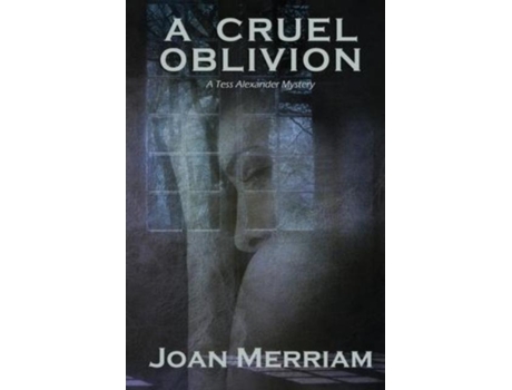 Livro A Cruel Oblivion A Tess Alexander Mystery De Merriam, Joan Et Al. (inglês)