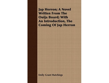 Livro Jap Herron A Novel Written from the Ouija Board With an Introduction the Coming of Jap Herron de Emily Grant Hutchings (Inglês)