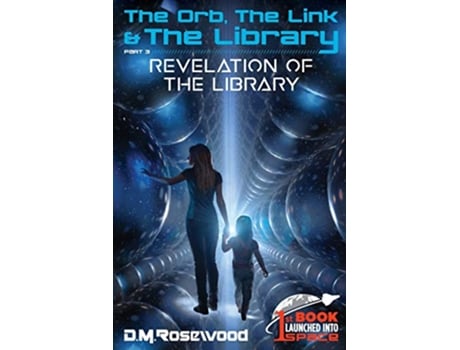 Livro The Orb the Link the Library Revelation of the Library The Orb the Link the Library Series de D M Rosewood (Inglês)