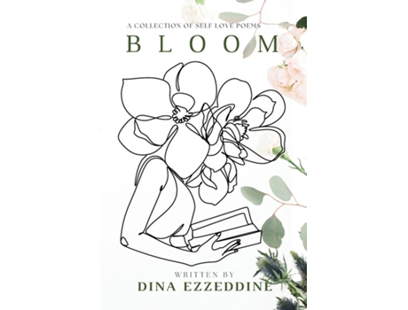 Livro Bloom A Collection of Self Love Poetry de EZZEDDINE (Inglês)