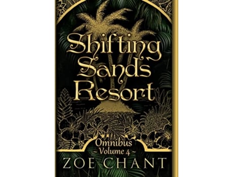 Livro Shifting Sands Resort Omnibus Volume 4 de Zoe Chant (Inglês)