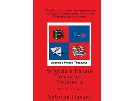 Livro Volume 4 Sybrinas Phrase Thesaurus Earth Views de Sybrina Durant (Inglês)