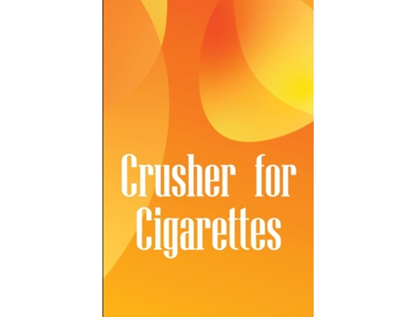 Livro Crusher for Cigarettes Simple techniques to kick the smoking habit and revitalise your body de Serena Wilson (Inglês)