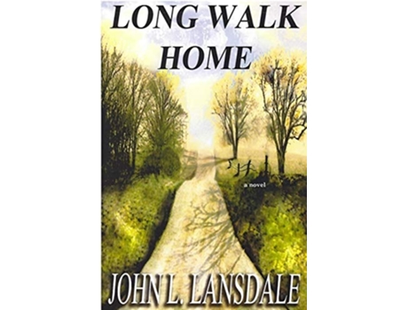 Livro Long Walk Home A Novel De John L Lansdale (inglês)