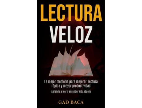 Livro Lectura Veloz La Mejor Memoria Para Mejorar, Lectura Rápida Y Mayor Productividad De Gad Baca (inglês)