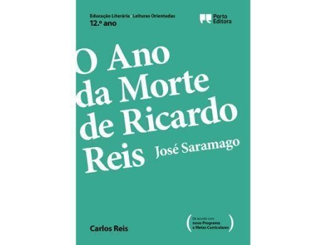 Livro Leituras Orientadas - O Ano da Morte de Ricardo Reis, José Saramago de Carlos Reis