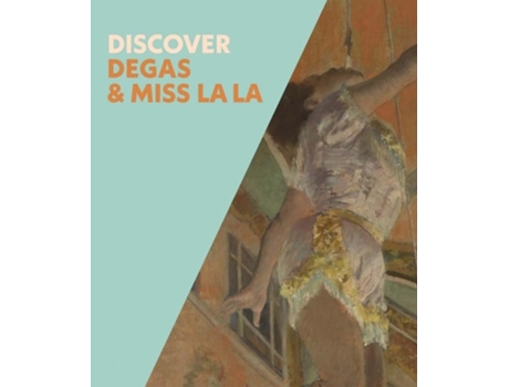 Livro Discover Degas amp Miss La La de Anne Robbins e Chiara Di Stefano (Inglês)