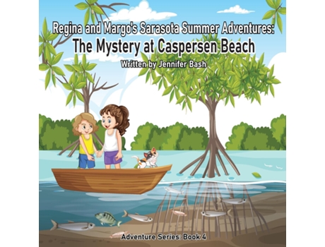 Livro Regina and Margos Sarasota Summer Adventures The Mystery at Caspersen Beach de Jennifer Bash (Inglês)
