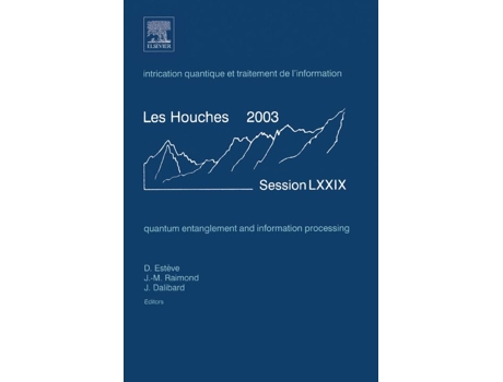 Livro Quantum Entanglement and Information Processing de Daniel Esteve (Inglês - Capa Dura)