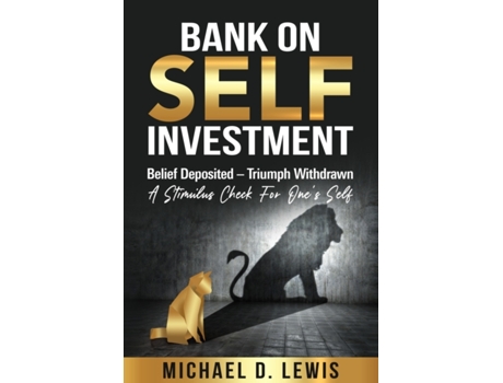 Livro BANK ON SELF-INVESTMENT Belief Deposited-Triumph Withdrawn: A Stimulus Check for One’s Self Michael Dane Lewis (Inglês)