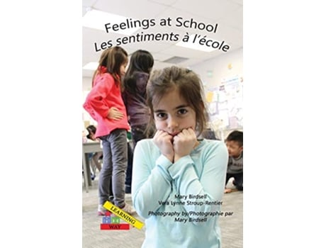 Livro Feelings at School Les emotions alecole Learning My Way de Mary Birdsell Vera Lynne StroupRentier (Inglês)