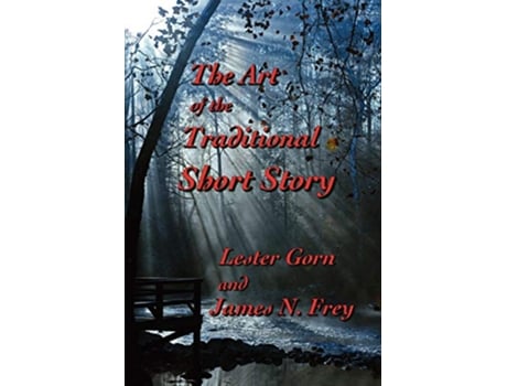 Livro The Art of the Traditional Short Story de Lester Gorn James N Frey (Inglês)