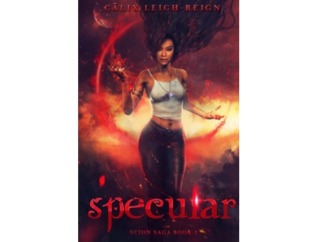 Livro Specular Scion Saga Book 3 de Calix Leigh-Reign (Inglês)
