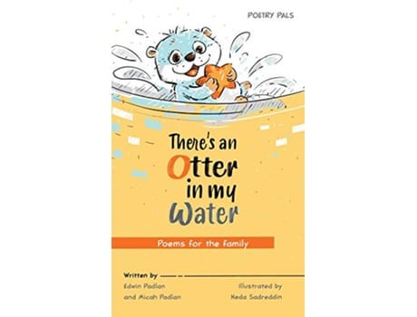 Livro Theres an Otter in my Water Poems for the family Poetry Pals de Edwin Padlan e Micah Padlan (Inglês - Capa Dura)
