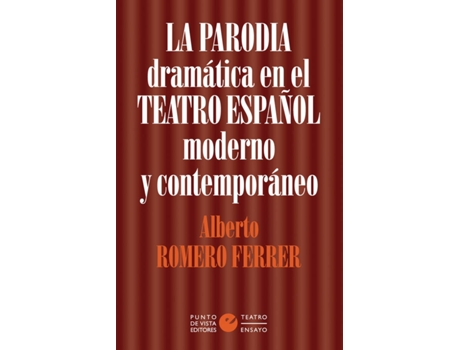 Livro La Parodia Dramática En El Teatro Español Moderno Y Contemporáneo de Alberto Romero Ferrer (Espanhol)