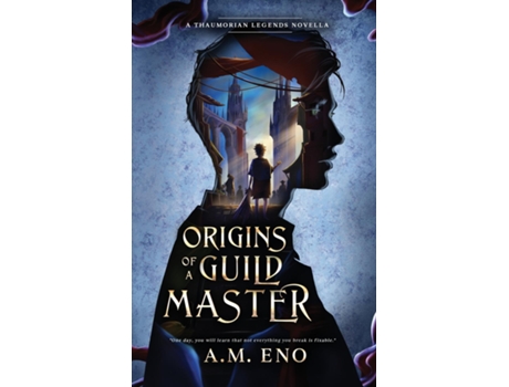 Livro Origins of a Guild Master A Thaumorian Legends Novella de AM Eno (Inglês)