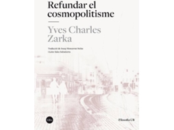 Livro Refundar El Cosmopolitisme de Yves Charles Zarka (Francês)