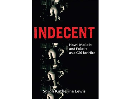 Livro Indecent de Sarah Katherine Lewis (Inglês)
