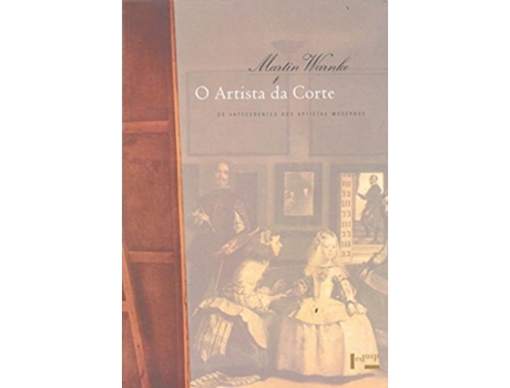Livro Artista Da Corte, O Os Antecedentes Dos Artistas de Martin Warnke (Português do Brasil)