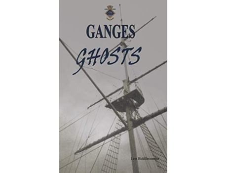 Livro Ganges Ghosts Tales From Shotley Peninsular, Suffolk De Len Biddlecombe (inglês)