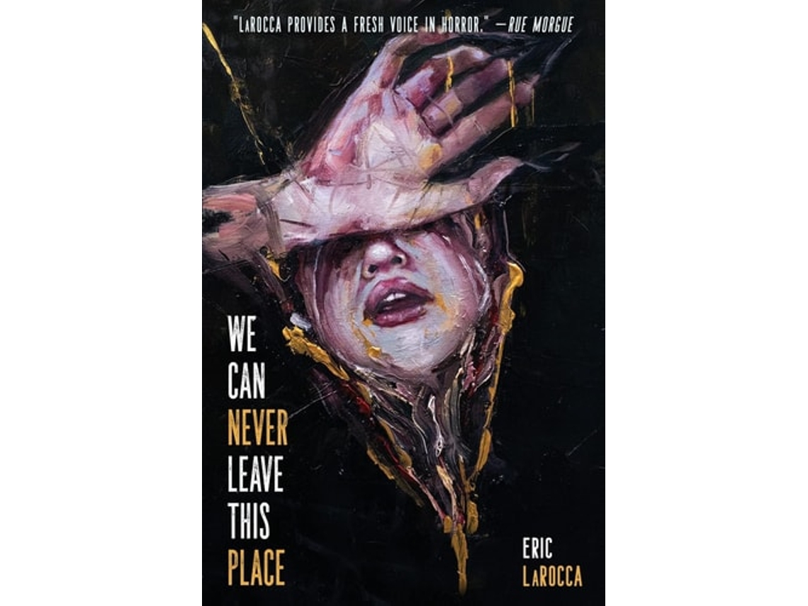 Livro We Can Never Leave This Place De Eric Larocca (inglês)