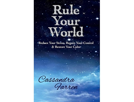 Livro Rule Your World Reduce your stress Regain your control Restore Your Calm de Cassandra Farren (Inglês)