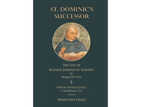 Livro St Dominics Successor The Life of Blessed Jordan of Saxony de Marguerite Aron (Inglês - Capa Dura)