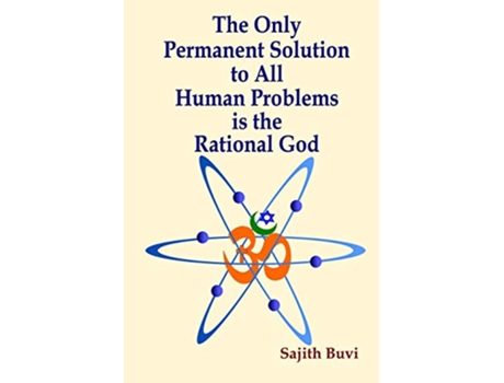 Livro The Only Permanent Solution to All Human Problems is the Rational God de Sajith Buvi (Inglês)