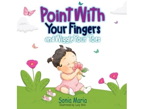 Livro Point With Your Fingers and Wiggle Your Toes de Sonia Maria (Inglês)
